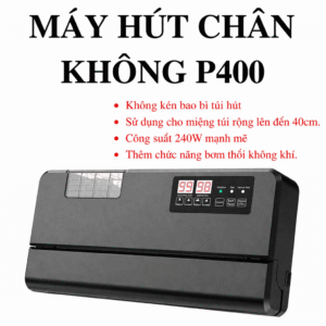 Máy Hút Chân Không P400 Hàng Chính Hãng